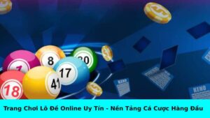 Trang chơi lô đề online uy tín